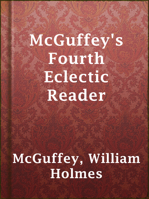 Title details for McGuffey's Fourth Eclectic Reader by William Holmes McGuffey - Available